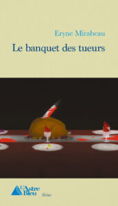Le banquet des tueurs de Eryne Mirabeau